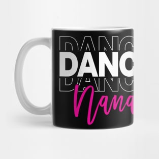 Dance Nana Dancing Nana Life Girls Women Dancer Cute Mug